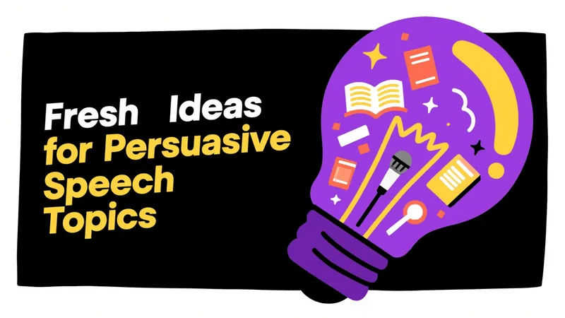 Fresh Ideas for Persuasive Speech Topics