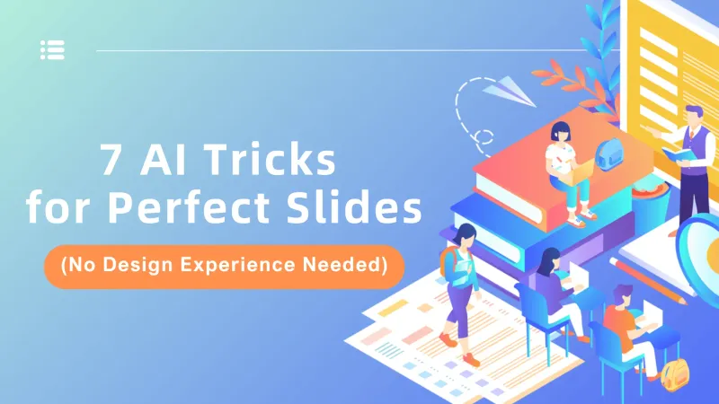Seven AI tricks for perfect slides.