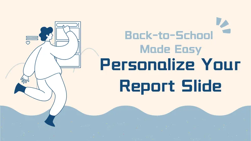 Back-to-school make easy personalized your report slide.