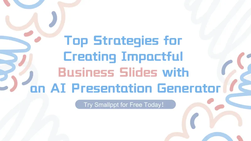 Top Strategies for Creating Impactful Business Slides with an AI Presentation Generator