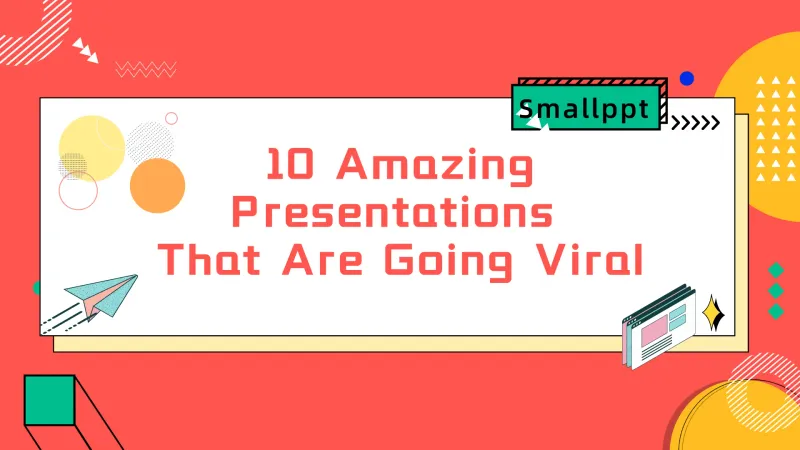 10 Amazing Presentations That Are Going Viral
