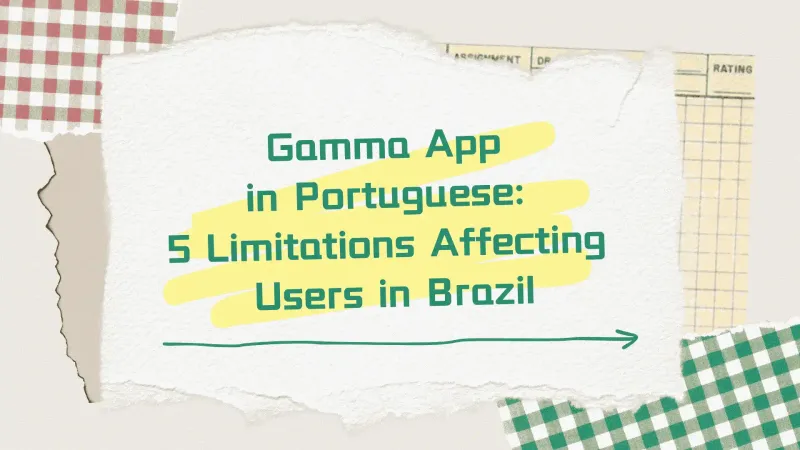 Gamma App in Portuguese: 5 Limitations Affecting Users in Brazil