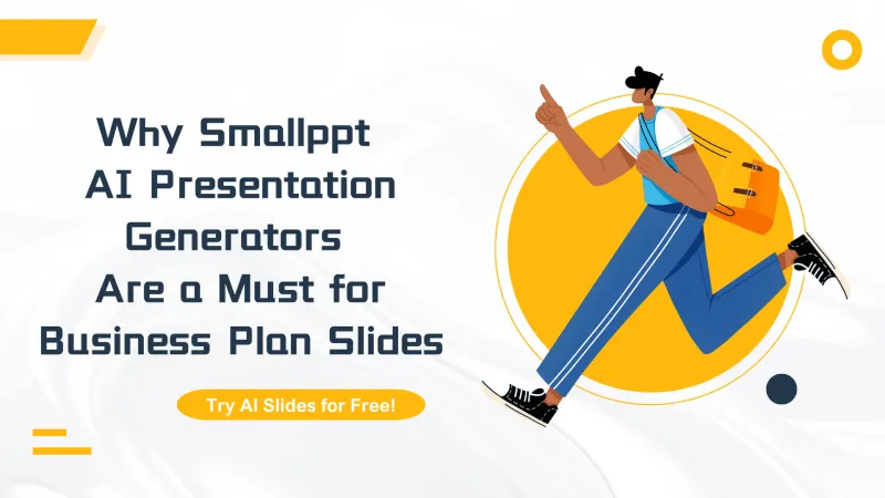 Why Smallppt AI Presentation Generators Are a Must for Business Plan Slides
