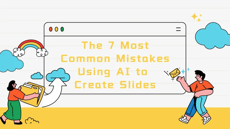 The 7 Most Common Mistakes Using AI to Create Slides