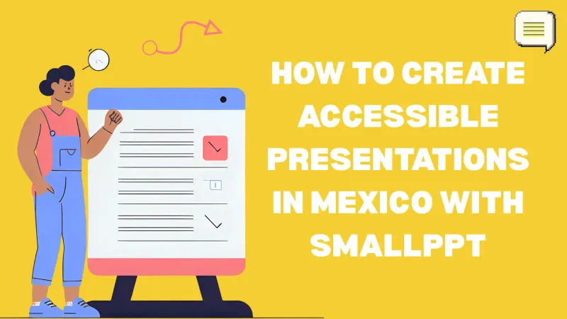 How to Create Accessible Presentations in Mexico with Smallppt