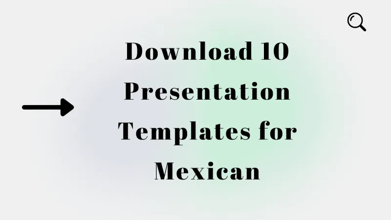Download 10 PPT Templates for Mexican (Free)