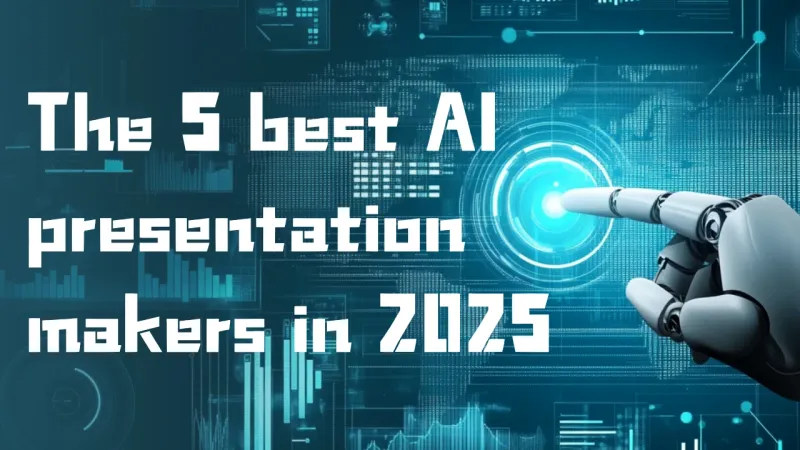 The 5 best AI presentation maker in 2025.
