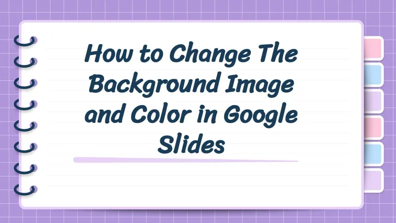How to change The Background Imageand Color in Google Slides: Step by Step Guide