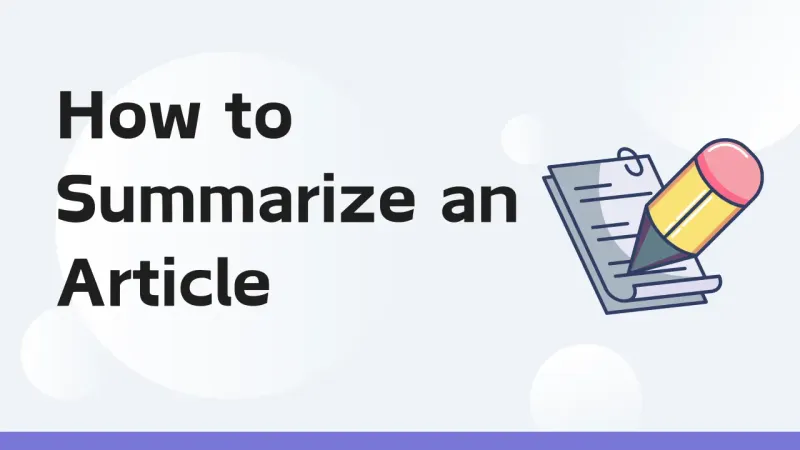 How to Summarize an Article: Guide & Tips