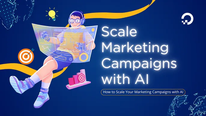 How to Scale Your Marketing Campaigns with AI