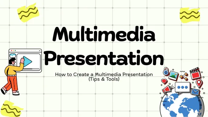 How to Create a Multimedia Presentation (Tips & Tools)