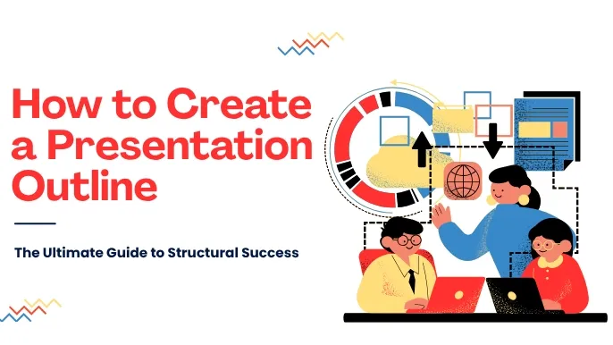 How to Create a Presentation Outline: The Ultimate Guide to Structural Success