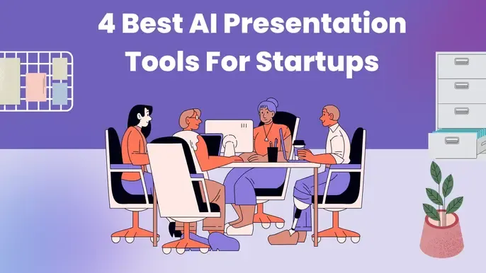 4 Best AI Presentation Tools For Startups