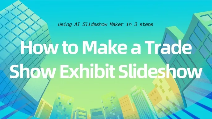 How to Make a Trade Show Exhibit Slideshow