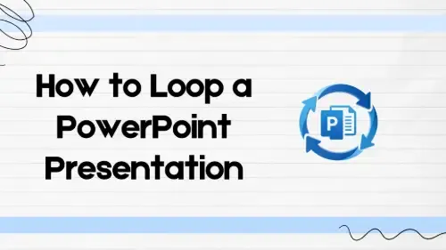How to Loop a PowerPoint Presentation