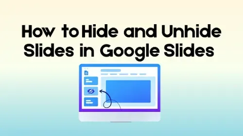 How to Hide and Unhide Slides in Google Slides 