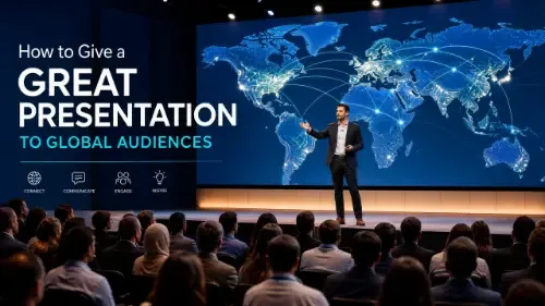 How to Give a Great Presentation to Global Audiences 