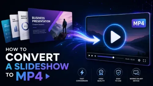 How to Convert a Slideshow to MP4: The Ultimate Guide