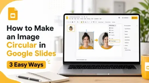 How to Make an Image Circular in Google Slides: 3 Easy Ways