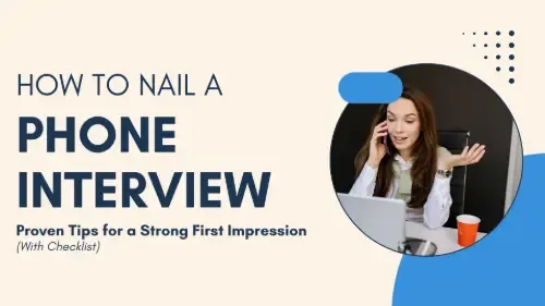 How to Nail a Phone Interview: Proven Tips for a Strong First Impression (With Checklist)