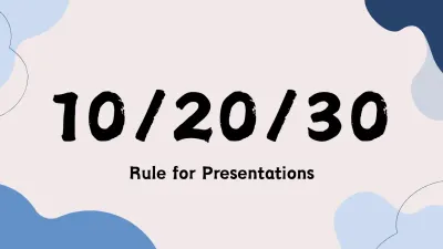 The 10/20/30 Rule for Presentations: Everything You Need to Know