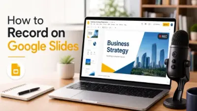 How to Record on Google Slides: Step-by-Step Guide